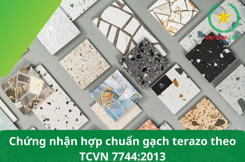 Chứng nhận hợp chuẩn gạch terazo theo TCVN 7744:2013