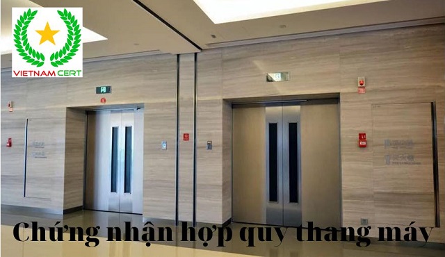 Những điều cần lưu ý về chứng nhận hợp quy thang máy