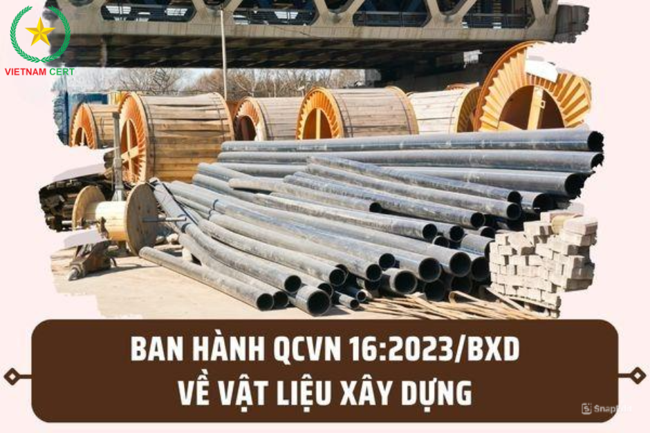 QCVN 16:2023/BXD- Hàng hóa vật liệu xây dựng phải đảm bảo không gây mất an toàn
