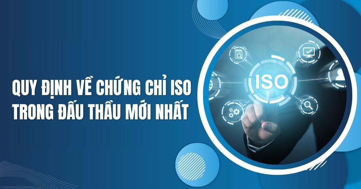 Quy định về chứng chỉ ISO trong đấu thầu mới nhất